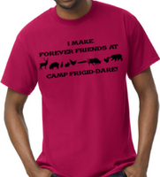 I Make Forever Friends at Camp Frigid-Dare Tee -  Made to Order