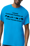 I Make Forever Friends at Camp Frigid-Dare Tee -  Made to Order