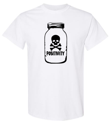 Toxic Positivity Made To Order Tee - Extended Sizes