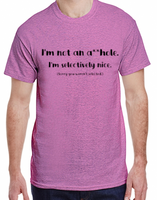 I'm not an A**hole Selectively Nice Made To Order Tee - 2XL-5XL