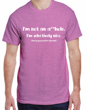 I'm not an A**hole Selectively Nice Made To Order Tee - 2XL-5XL