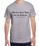 I'm not an A**hole Selectively Nice Made To Order Tee - 2XL-5XL